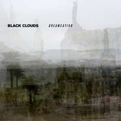 Black Clouds "Dreamcation" LP