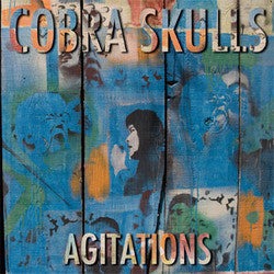 Cobra Skulls "Agitations" LP