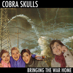 Cobra Skulls "Bringing The War Home" LP