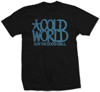 Cold World "How The God's Chill" T Shirt