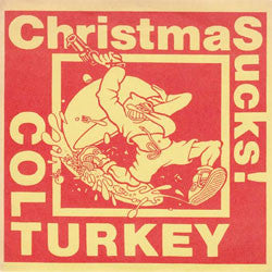 Colt Turkey "Christmas Sucks" 7"