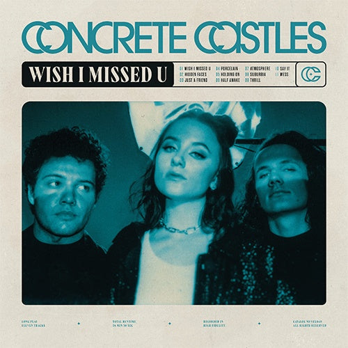Concrete Castles "Wish I Missed U" LP