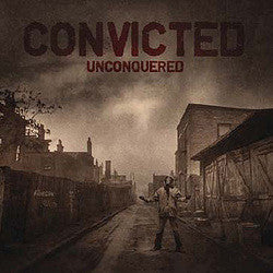 Convicted "Unconquered" 7"