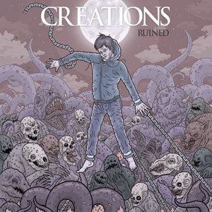 Creations "Ruined" EP