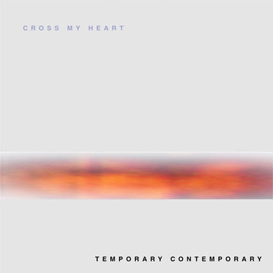 Cross My Heart "Temporary Contemporary" LP