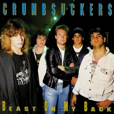 Crumbsuckers "Beast On My Back" LP