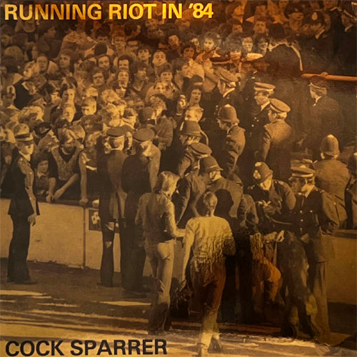 Cock Sparrer "Running Riot in '84" LP