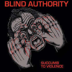 Blind Authority "Succumb To Violence" LP
