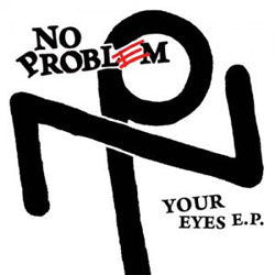 No Problem "Your Eyes" 7"