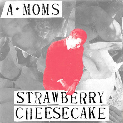 The Algebra Mothers (A-Moms) "Strawberry Cheesecake / Modern Noise" 7''