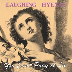 Laughing Hyenas "You Can't Pray A Lie" LP