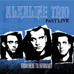 Alkaline Trio "From Here To Infirmary Past Live" LP