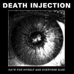 Death Injection "Hate For Myself And Everyone Else" LP