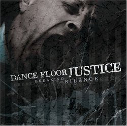 Dance Floor Justice "Breaking The Silence" CD