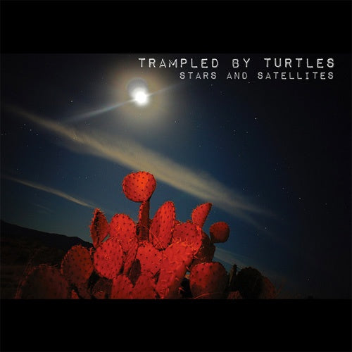 Trampled By Turtles "Stars And Satellites" LP