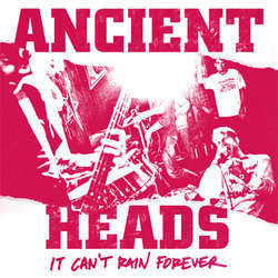 Ancient Heads "It Can't Rain Forever" 7"