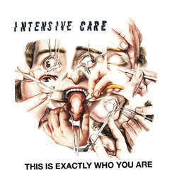 Intensive Care "This Is Exactly Who You Are" 7"