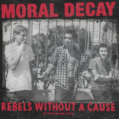 Moral Decay "Rebels Without A Cause" LP