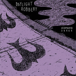 Daylight Robbery "Accumulated Error" LP