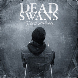 Dead Swans "Sleepwalkers" LP