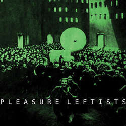 Pleasure Leftists	"s/t"	12"ep (2013)