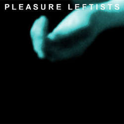 Pleasure Leftists "S/t" 12"EP
