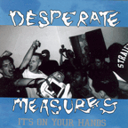 Desperate Measures "It's On Your Hands" CDEP