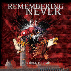 Remembering Never "This Hell Is Home" CD