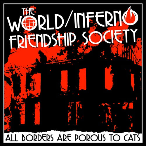 The World/ Inferno Friendship Society "All Borders Are Porous to Cats" LP