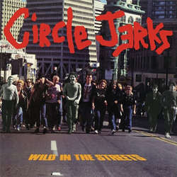Circle Jerks "Wild In The Streets" CD