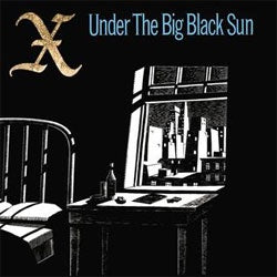 X "Under The Big Black Sun" LP