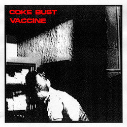 Coke Bust / Vaccine "Split" 7"