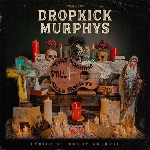 Dropkick Murphys "This Machine Still Kills Fascists" LP