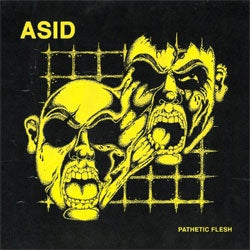 Asid "Pathetic Flesh" LP