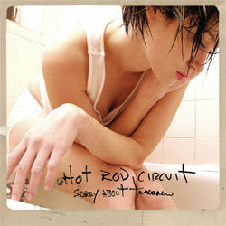 Hot Rod Circuit "Sorry About Tomorrow" LP