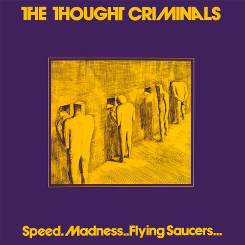 Thought Criminals "Speed, Madness, Flying Saucers" LP