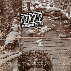 Nailbomb "Proud To Commit Commercial Suicide" LP
