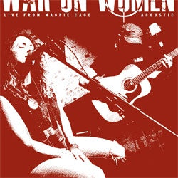 War On Women "Live At Magpie Cage (Acoustic)" 7"