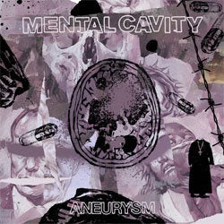 Mental Cavity "Aneurysm" LP