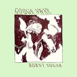Gouge Away "Burnt Sugar" Cassette