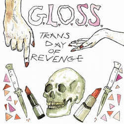 G.L.O.S.S "Trans Day Of Revenge" 7"