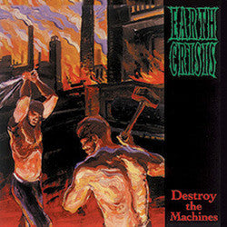 Earth Crisis "Destroy The Machines" LP
