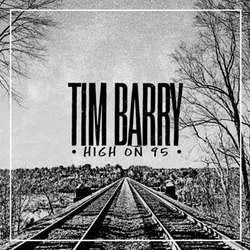 Tim Barry "High On 95" LP