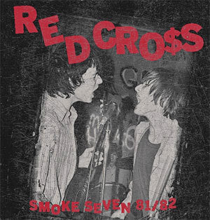 Red Cross "Smoke Seven 81/82" LP