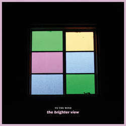 To The Wind "Brighter View" LP