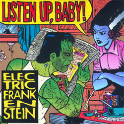 Electric Frankenstein "Listen Up, Baby!" LP