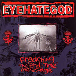 Eyehategod "Preaching The 'End - Time' Message" LP