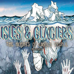 Isles & Glaciers "The Hearts Of Lonely People (Remixes)" LP