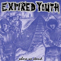 Expired Youth "Where We Stand" CDep