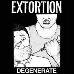 Extortion "Degenerate" CD
